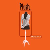 PLUSH - Plush!