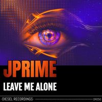 Jprime - Leave Me Alone
