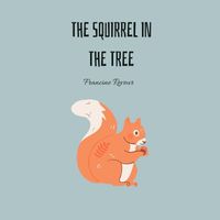 Francine Reveur - The Squirrel in the Tree