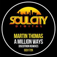 Martin Thomas - A Million Ways (Discotron Remixes)