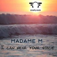 Madame M - I Can Hear Your Voice
