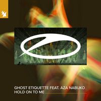 Ghost Etiquette feat. Aza Nabuko - Hold On To Me