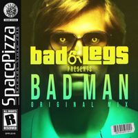 Bad Legs - Bad Man