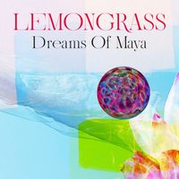 Lemongrass - Dreams Of Maya