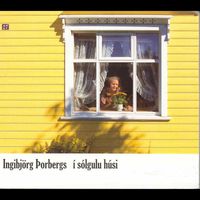 Ingibjörg Þorbergs - Í sólgulu húsi