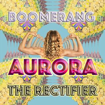 Aurora - Boomerang: The Rectifier