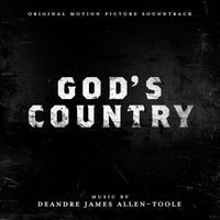 DeAndre James Allen-Toole - God's Country (Original Motion Picture Soundtrack)