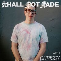 Chrissy - Shall Not Fade: Chrissy (DJ Mix)