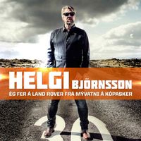 Helgi Björnsson - Ég fer á Land Rover frá Mývatni á Kópasker