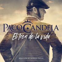 Paco Candela - El Tren de la Vida (Explicit)