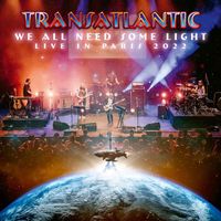 Transatlantic - We All Need Some Light (Live in Paris 2022)