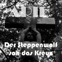 Arie - Der Steppenwolf sah das Kreuz