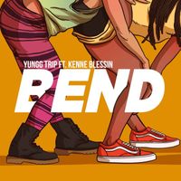 Yungg Trip - Bend