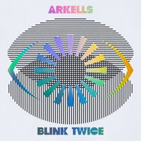 Arkells - Blink Twice (Explicit)