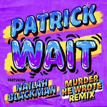 Patrick - Wait (Murder He Wrote Remix)