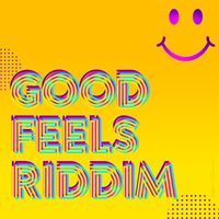 Various Artists - Good Feels Riddim