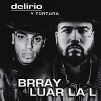Brray - Delirio Y Tortura (Explicit)