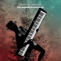 The Masked Pianoman - Under the Mistletoe