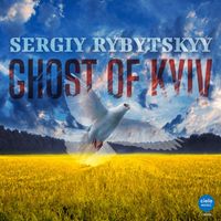 Sergey Rybytskyy - Ghost of Kyiv