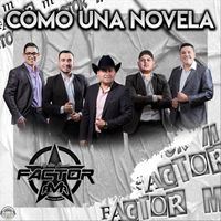 Factor M Norteño Banda - Como una Novela