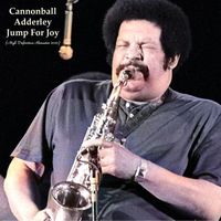 Cannonball Adderley - Jump For Joy (High Definition Remaster 2022)