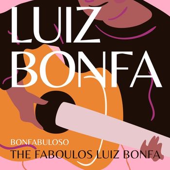 Luiz Bonfa - Bonfabuloso (The Fabulous Luiz Bonfa)