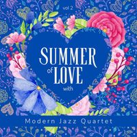 Modern Jazz Quartet - Summer of Love with Modern Jazz Quartet, Vol. 2 (Explicit)