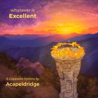 Acapeldridge - Whatever Is Excellent