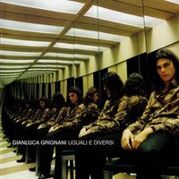 Gianluca Grignani - Uguali E Diversi (20th Anniversary / Remastered 2022)