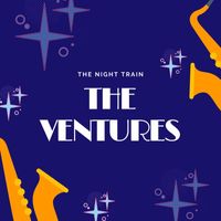 The Ventures - The Night Train