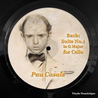 Pau Casals - Bach: Suite No.1 in G Major for Cello