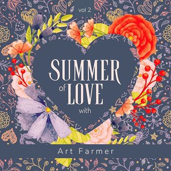 Art Farmer - Summer of Love with Art Farmer, Vol. 2