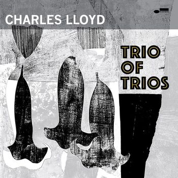 Charles Lloyd - Trio Of Trios