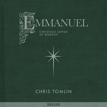 Chris Tomlin - Emmanuel: Christmas Songs Of Worship (Deluxe)