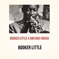 Booker Little - Booker Little 4 and Max Roach