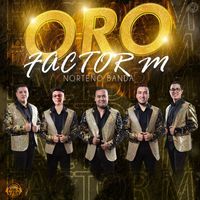 Factor M Norteño Banda - Oro