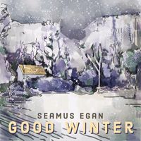 Seamus Egan - Good Winter