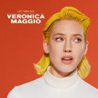 Veronica Maggio - Låt mig gå