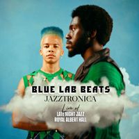 Blue Lab Beats - Jazztronica - Live at Late Night Jazz Royal Albert Hall (Explicit)