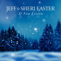 Jeff & Sheri Easter - If You Listen