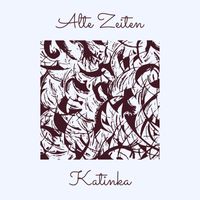 Katinka - Alte Zeiten