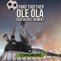 Copamore - Stand Together Ole Ola (Sofia Hill Remix)