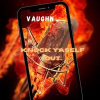 Vaughn - Knock Yaself Out (Explicit)