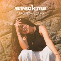 Veronica Fusaro - Wreck Me