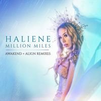 Haliene - Million Miles (Awakend + ALIGN Remixes)