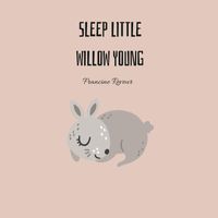 Francine Reveur - Sleep Little Willow Young