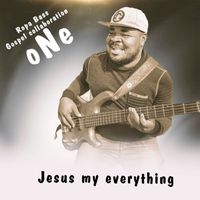 Ropa Bass - Gospel Collaboration One Jesus My Everything