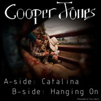 Cooper Jones - A-side/B-side: Catalina, Hanging On