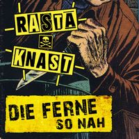 Rasta Knast - Die Ferne so nah (2022 Version)