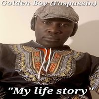 Golden Boy (Fospassin) - My Life Story